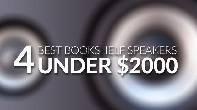 Best Bookshelf Speakers Under $2000